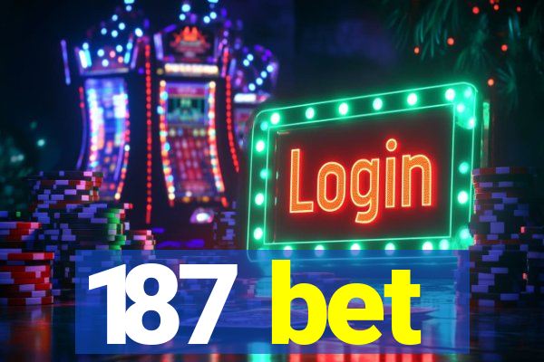 187 bet